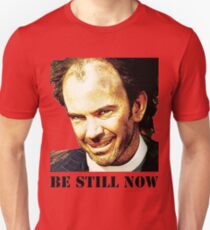 Be Still Now Unisex T-Shirt