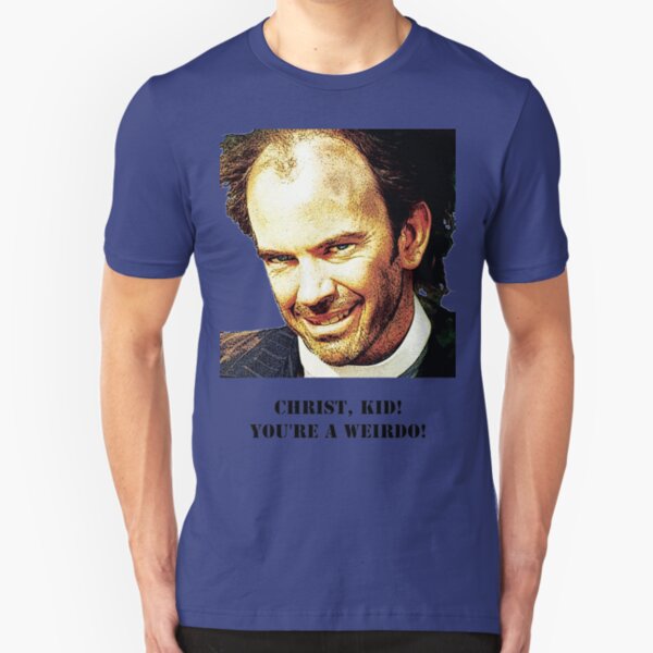 Christ kid your a Wierdo! Slim Fit T-Shirt