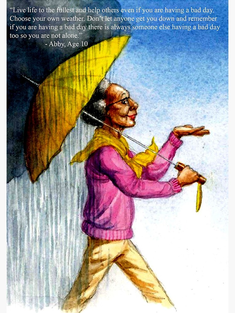 Choose to Enjoy Life Even on the Rainiest Days by TobyWisdom