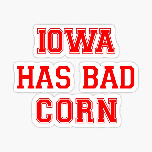 Item preview, Iowa Has Bad Corn designed and sold by Jenae Osborne.
