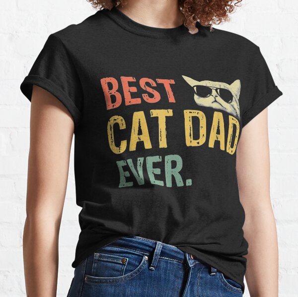 Best Cat Dad Ever Cat Daddy Gifs Classic T-Shirt