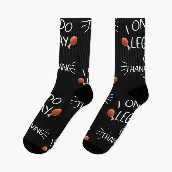 Item preview, I Only Do Leg Day On Thanksgiving Funny Foodie designed and sold by Leslie Smith.