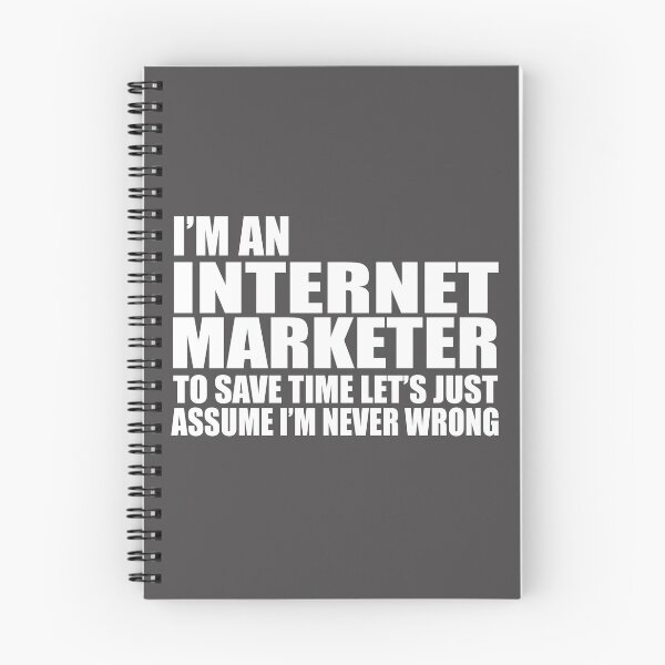 Item preview, I'm An Internet Marketer to save time let's just assume I'm never wrong! designed and sold by flipper42.