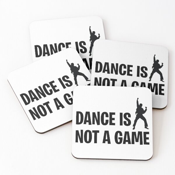 Item preview, Dance Is Not A Game designed and sold by spicypup.