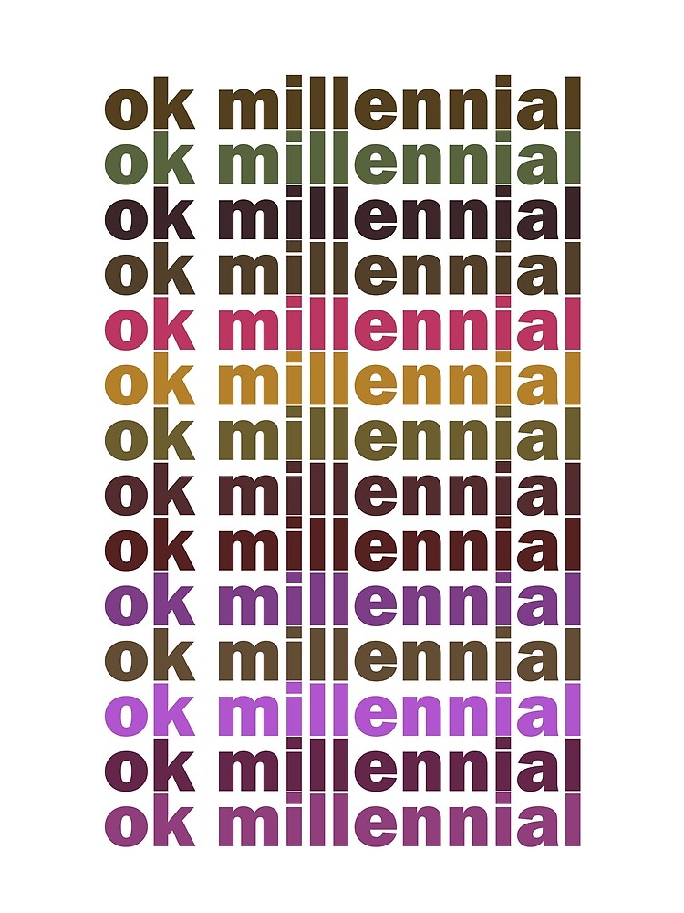 Ok Millennial by joehx