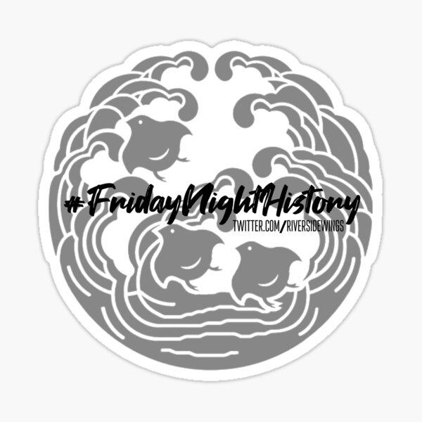 riversidewings: #FridayNightHistory Sticker