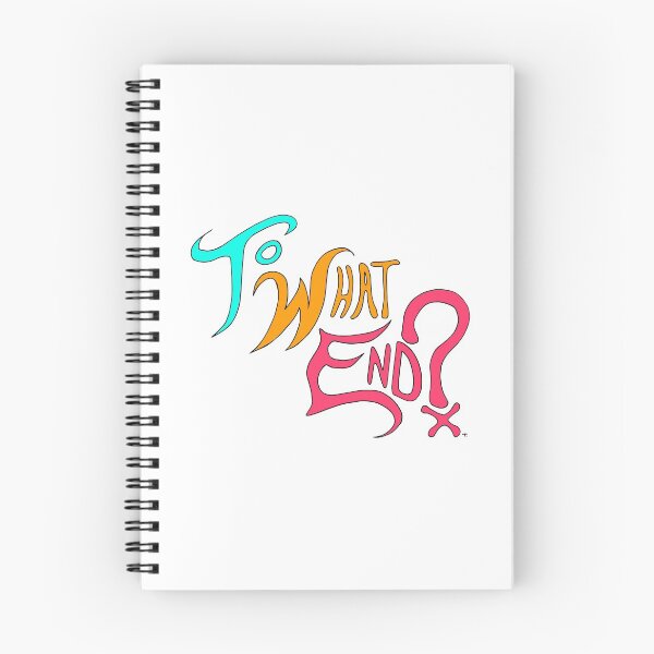 Item preview, To What End? designed and sold by Nonsensicolumn.