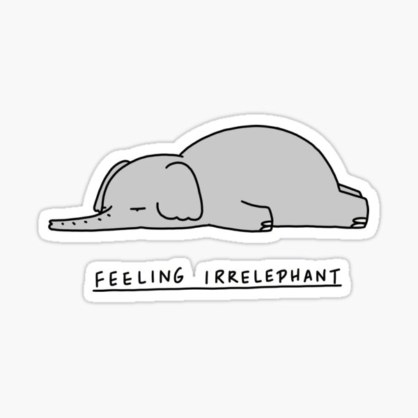 Item preview, Feeling Irrelephant designed and sold by ilovedoodle.
