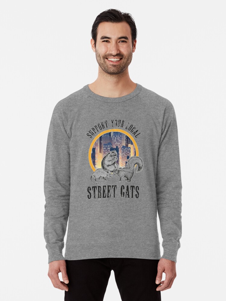 Support Your Local Street Cats Lightweight Sweatshirt By