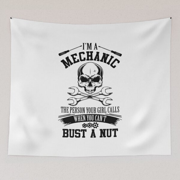 Item preview, Im a Mechanic The person your girl calls you cant bust a nut designed and sold by hadleydesigns.