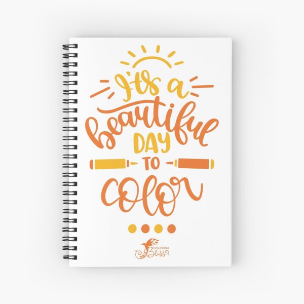 It's a beautiful day to color Spiral Notebook