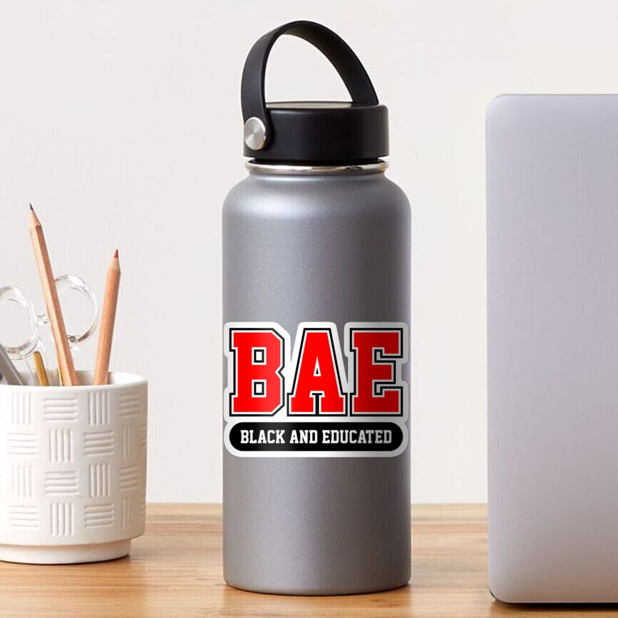 BAE Black and Educated Definition Slay Snack African American Shirt Sticker