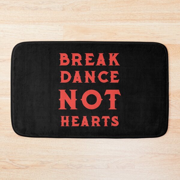Item preview, Break dance not hearts designed and sold by SVDesignatVasil.