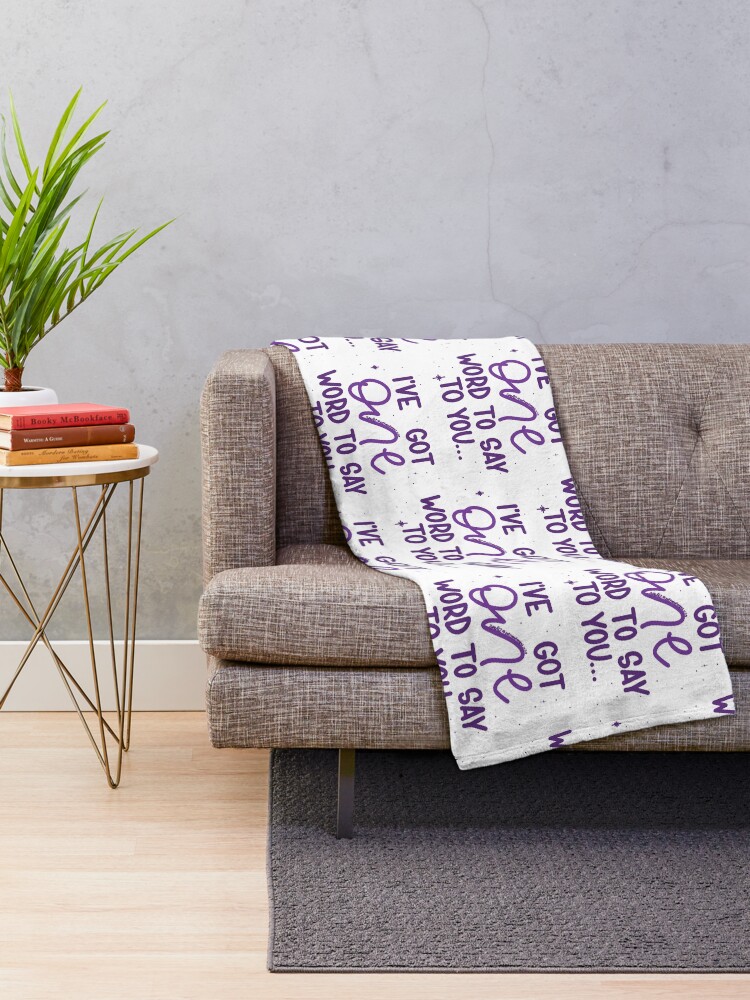 "I’ve Got One Word to Say to You Kath and Kim" Throw Blanket for Sale