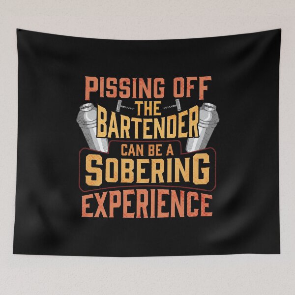 Item preview, Pissing Off The Bartender Is A Sobering Experience designed and sold by perfectpresents.