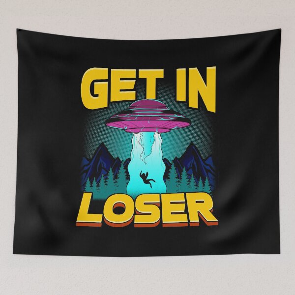 Item preview, Get In Loser Alien Abduction Pun UFO Spaceship designed and sold by perfectpresents.