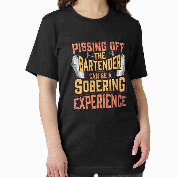 Item preview, Pissing Off The Bartender Is A Sobering Experience designed and sold by perfectpresents.