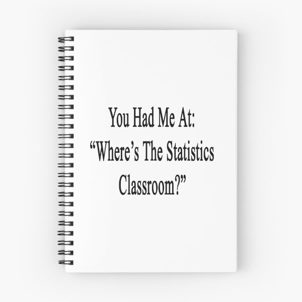 Item preview, You Had Me At: "Where's The Statistics Classroom?"  designed and sold by supernova23.