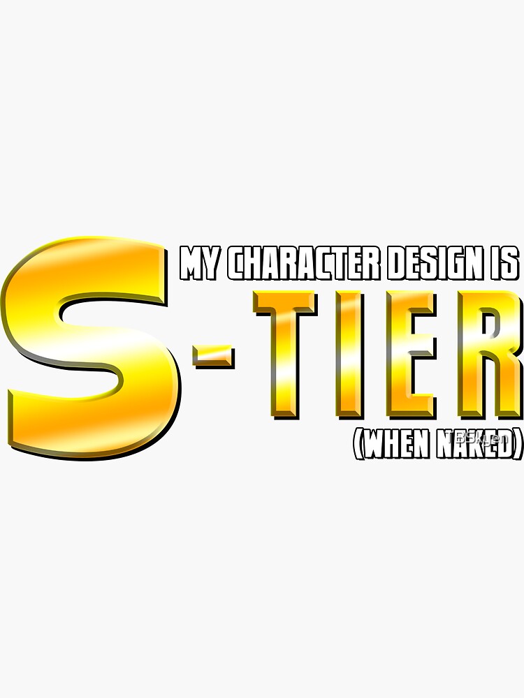 S-Tier when n*ked Sticker for Sale by TBSkyen