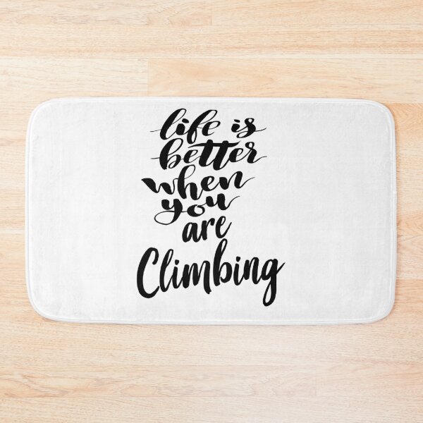 Item preview, Life is Better When You Are Climbing designed and sold by ProjectX23.