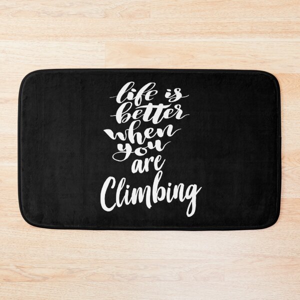 Item preview, Life is Better When You Are Climbing designed and sold by ProjectX23.