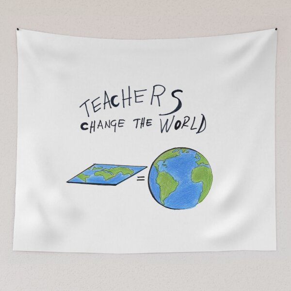 Item preview, Teachers Change The World Flat Earth Joke designed and sold by HighArtDesigns.