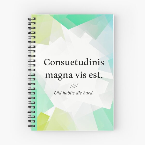 Item preview, Latin quote: Consuetudinis magna vis est, old habits die hard designed and sold by PatPatPatterns.