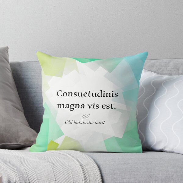 Item preview, Latin quote: Consuetudinis magna vis est, old habits die hard designed and sold by PatPatPatterns.