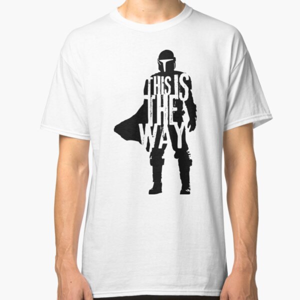 This Is The Way Classic T-Shirt