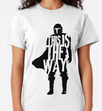 This Is The Way Classic T-Shirt