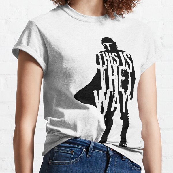 This Is The Way Classic T-Shirt