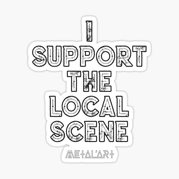 Support the local scene Sticker