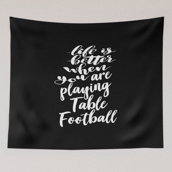 Item preview, Life is Better When You Are Playing Table Football designed and sold by ProjectX23.