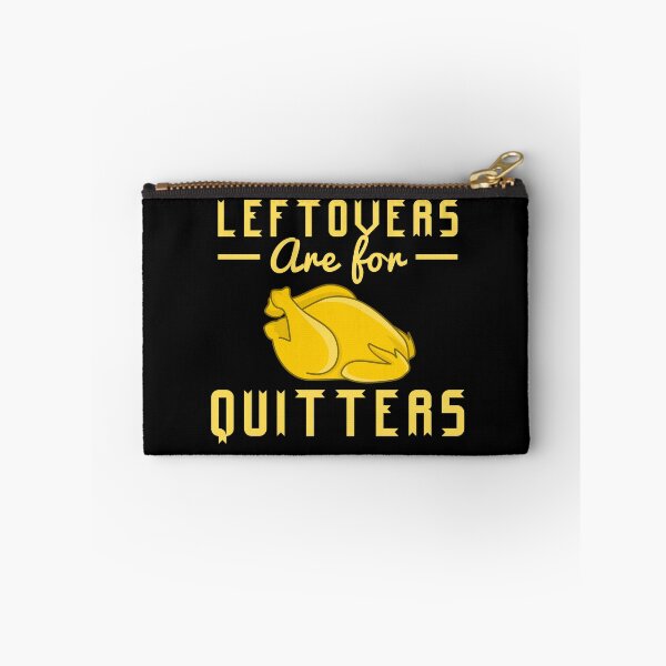 Item preview, leftovers are for quitters  designed and sold by issambak.