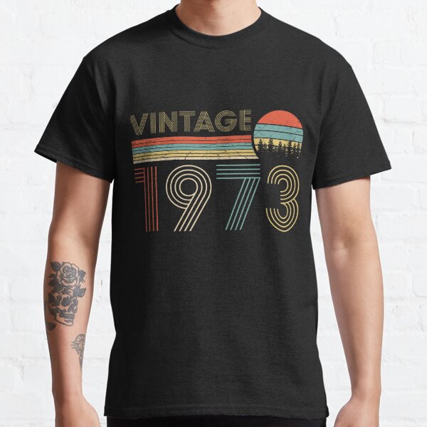Vintage 1973 Birthday T-Shirts | Redbubble