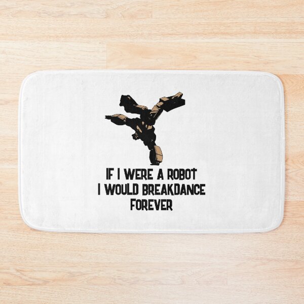 Item preview, If i were a robot i would breakdance forever designed and sold by SVDesignatVasil.