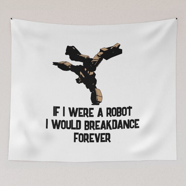 Item preview, If i were a robot i would breakdance forever designed and sold by SVDesignatVasil.