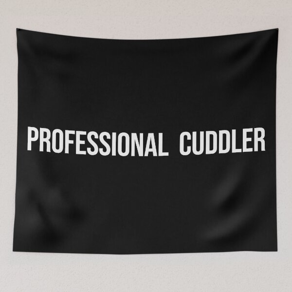 Item preview, Professional Cuddler designed and sold by rsty11.