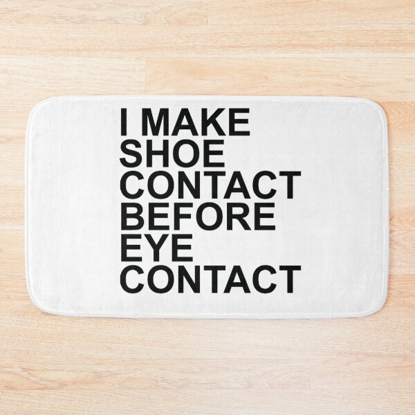 Item preview, I make shoe contact before eye contact designed and sold by Profashionall.