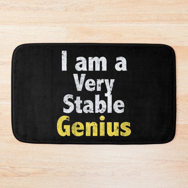 Item preview, I Am A Very Stable Genius (Grungy Look) designed and sold by SassyClassyMe.