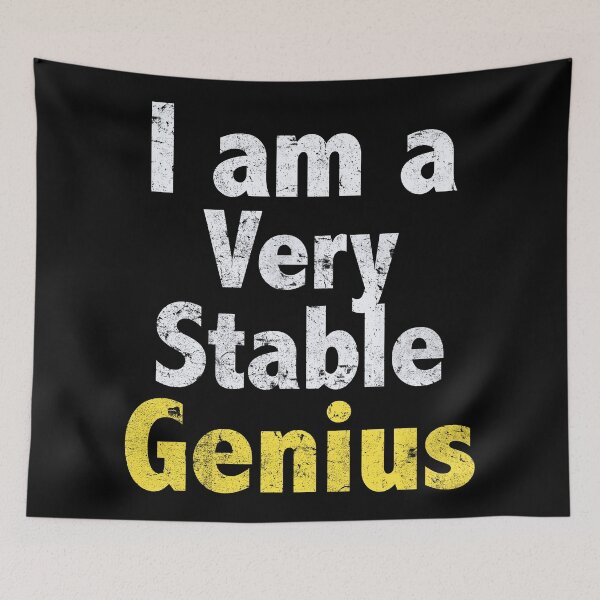 Item preview, I Am A Very Stable Genius (Grungy Look) designed and sold by SassyClassyMe.