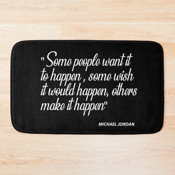 Item preview, "Some people want it to happen, some wish it would happen, others make it happen" designed and sold by MyQuotes7.