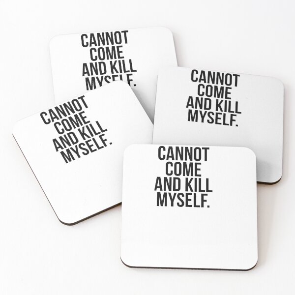 Item preview, Cannot come and kill myself designed and sold by Profashionall.