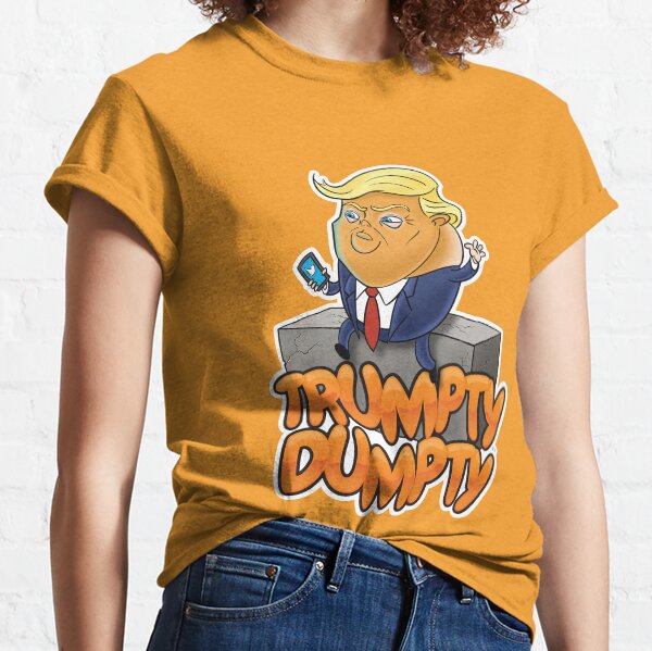 Trumpty Dumpty Classic T-Shirt