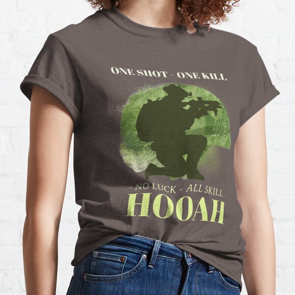One Shot - One Kill, No Luck - All Skill HOOAH Classic T-Shirt