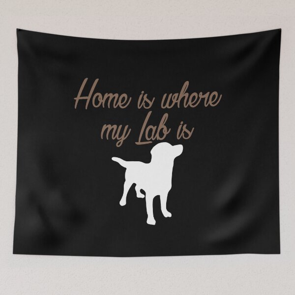 Item preview, Home Is Where My Lab Is designed and sold by ayion.