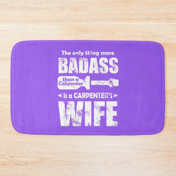 Item preview, The Only Thing More Badass than a Carpenter designed and sold by flipper42.