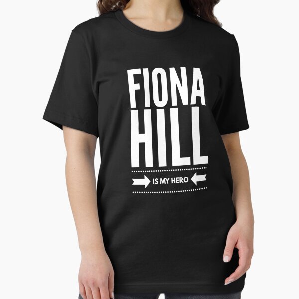 Fiona Hill Is My Hero T-Shirt Fiona Hill Is My Hero T-Shirt