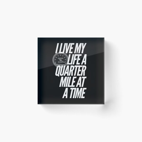 Item preview, I Live My Life a Quarter Mile at a Time designed and sold by havatees.