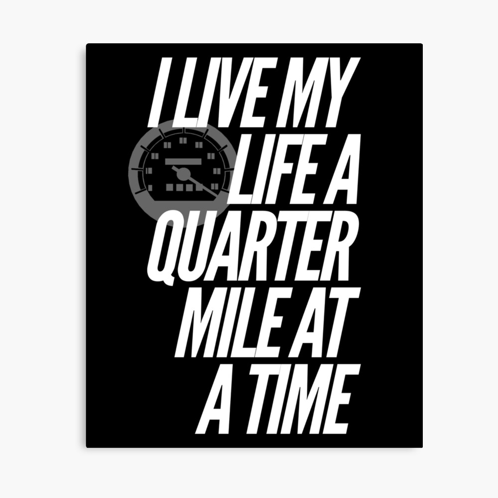 I live my life Quarter Mile at the time L 2005 13x4 cm // STICKER JDM adesivo 